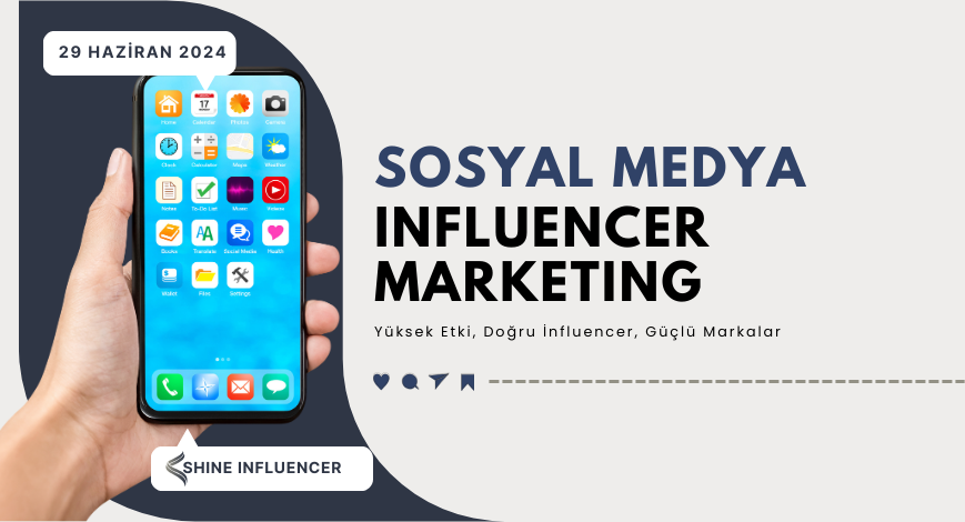 Influencer Marketing Nedir ve Neden Önemlidir